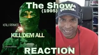 The Show (1995) Kali Ranks "Kill Dem All" (REACTION)