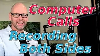 Recording Both Sides Of Audio During Computer Calls