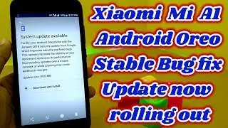 Xiaomi Mi A1 Android Oreo Stable Bug fix Update now rolling out