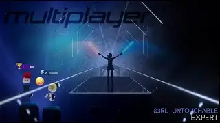 [Beat Saber Multiplayer] S3rl - Untouchable [Expert]