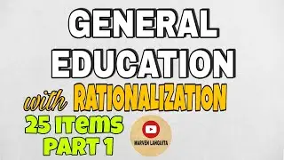 LET REVIEWER 2021 | GENERAL EDUCATION with RATIONALIZATION | PART 1