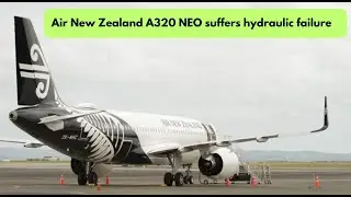 AVIATION NEWS UPDATE 3 (Air New Zealand A320 NEO suffers hydraulic failure)
