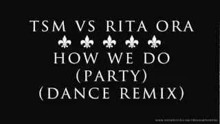 Rita Ora - How We Do (Party) [Dance Remix]