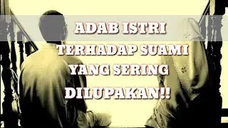 Adab istri terhadap suami yang sering dilupakan