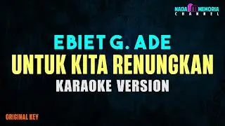 Ebiet G. Ade - Untuk Kita Renungkan (Karaoke Version)