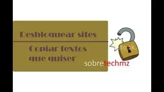 Como copiar Textos de Sites e Blogs BLOQUEADOS/Protegidos (Desbloquear Sites)