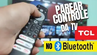 🔸 Smart TV - TCL ⁞ Como PAREAR Controle Remoto no BLUETOOTH ( PT - BR )
