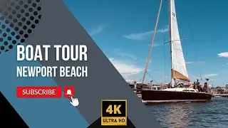 🚤 NEWPORT BEACH BOAT TOUR 4K UHD, Newport Beach, Balboa Island, Boat Tour