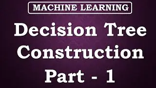 Decision Tree Construction from Expression Part - 1 | Machine Learning
