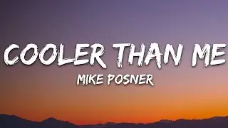 Mike Posner - Cooler Than Me (Lyrics)