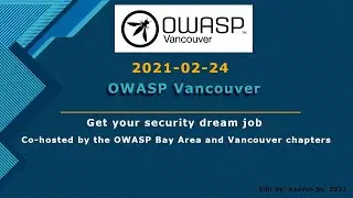 Co-hosted by the OWASP Bay Area and Vancouver chapters -  Get your Security Dream Job