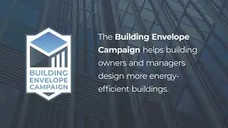 Introduction to the Building Envelope Campaign