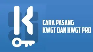 Cara Pemasangan KWGT dan KWGT PRO!!