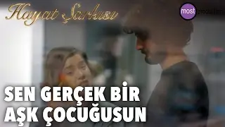 Hayat Şarkısı - Sen Gerçek Bir Aşk Çocuğusun