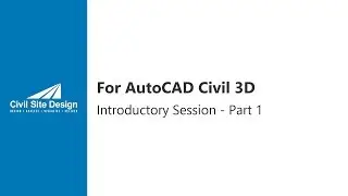 Civil Site Design for AutoCAD Civil 3D - Introductory Session - Part 1