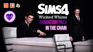 Animation pack IN THE CHAIR - Blender Machinima Sims 4 - WickedWhims