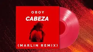 OBOY - Cabeza (Marlin REMIX)