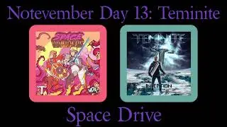 Notevember Day 13: Space Drive (Teminite Mashup)