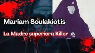 Mariam Soulakiotis-la madre superiora killer😈✝️🖤