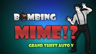 Bombing Mime !? - Grand Theft Auto 5 (ROCKSTAR EDITOR)