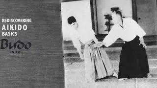 Rediscovering Aikido Basics: Forgotten Kokyu Nage (only O-sensei could do it)