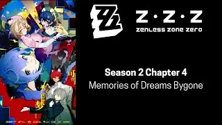 Zenless Zone Zero | Season 2 Chapter 3 - Memories of Dreams Bygone