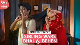 FilterCopy | Sibling Wars: Bhai VS Behen | Raksha Bandhan Special | Ft. 