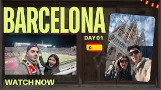 India to Spain | Day 1 in Barcelona | Sagrada Familia & Match Day Thrills!