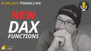 New DAX Functions - Ep.177 - Power BI Tips from the Real World