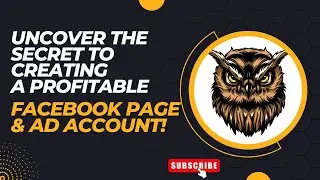 Uncover the Secret to Creating a Profitable Facebook Page & Ad Account! | Class 4