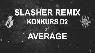 SŁOŃ/MIKSER SLASHER (AVERAGE REMIX) | KONKURS D2