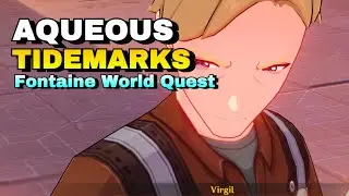 Aqueous Tidemarks Fontaine World Quests | Complete Guide Genshin Impact