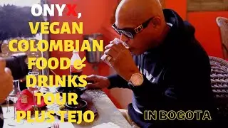 ONYX, Vegan Colombian Food & Drinks Tour Plus Tejo in BOGOTA - a FOR THE CULTURE Series Coming Soon
