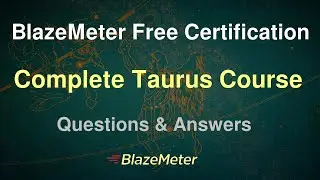 BlazeMeter Complete Taurus Course Free Certification - Questions and Answers
