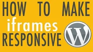How to Make iframes Responsive - WordPress
