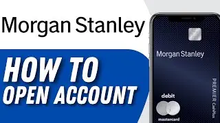 How To Open Morgan Stanley Account - ( FULL GUIDE) 2024