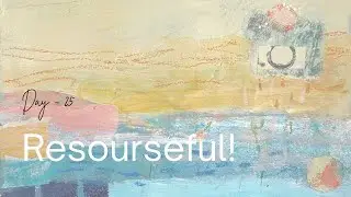 Affirmation Art Journaling #25 - I Am A Creative and Resourceful Artist!