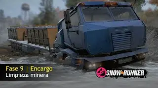 SnowRunner  | Encargo | Limpieza minera | Fase 9