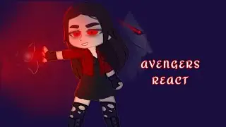 Avengers  react to Wanda || part 1/??? || No ships
