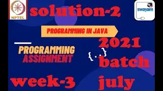 Programming in java-Nptel week 3||Programming assignment 2 nptel||NPTEL JAVA SOLUTION ||July 2021