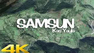 Samsun - Kaş Yayla 4K