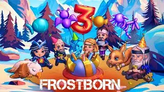 Frostborn. 3 года игре!!!! с днем рождения! открытие ящиков, пвп сезона, топор гномов!