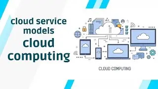 3. Cloud service models in cloud computing - IaaS,  PaaS, SaaS in Cloud computing