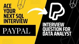 SQL Interview Questions for PayPal | Ace Your SQL Interview!