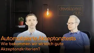 Automatisierte Akzeptanztests: Wie bekommen wir wirklich gute Akzeptanzkriterien?