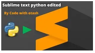 python editer/Sublime text/python tutorials for absolute beginners#7/Code with etash