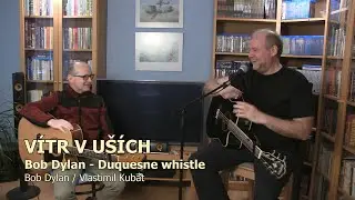Vítr v uších (Bob Dylan - Duquesne Whistle)