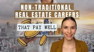 Non -Traditional Real Estate Careers That Pay Well
