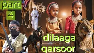 PART 4 \ DILAAGA QARSOON SHEEKO YAAB LEH