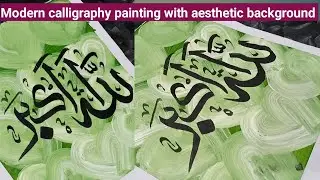 How to; Arabic Calligraphy painting for beginners with unique background || Allahu Akbar calligraphy